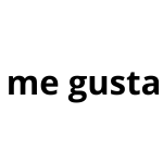 ME GUSTA