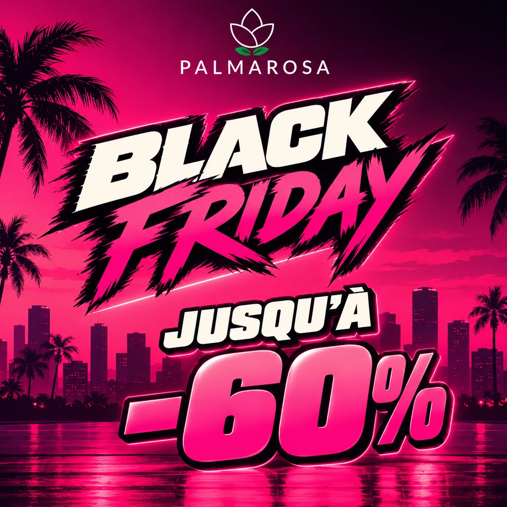 Palmarosa Black Friday — jusqu'à -60%